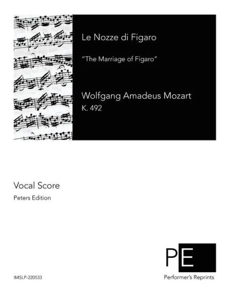 Cover for Wolfgang Amadeus Mozart · Le Nozze Di Figaro: the Marriage of Figaro (Paperback Bog) (2015)