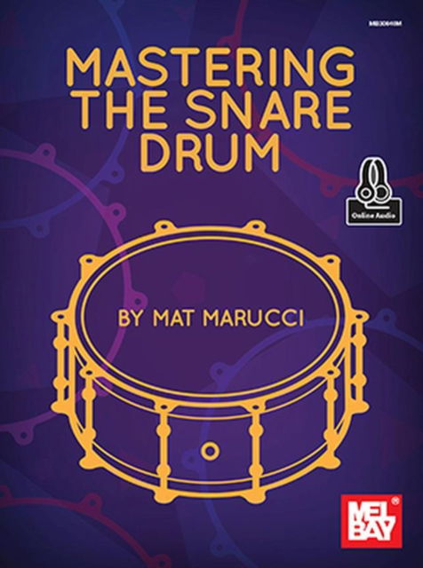 Mat Marucci Mastering the Snare Drum Boo -  - Boeken - OMNIBUS PRESS SHEET MUSIC - 9781513462332 - 10 januari 2019