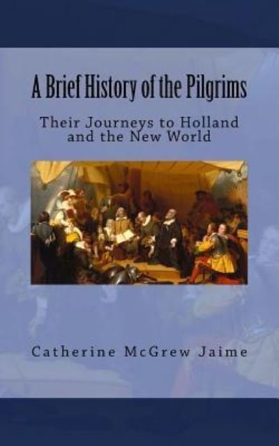 Cover for Catherine McGrew Jaime · A Brief History of the Pilgrims (Paperback Bog) (2015)