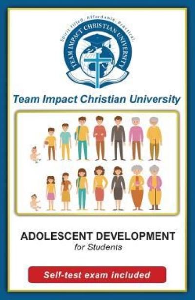 Cover for Team Impact Christian University · ADOLESCENT DEVELOPMENT for students (Paperback Book) (2016)