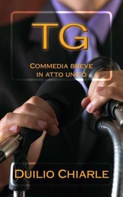 Cover for Duilio Chiarle · Tg: Commedia breve in atto unico - Gli Umoristi (Paperback Bog) (2015)