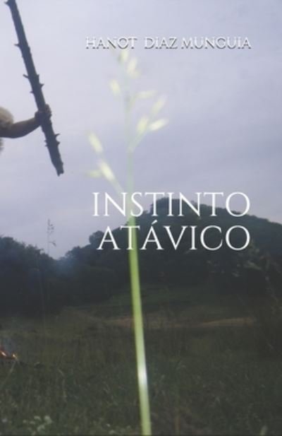 Cover for Aut Hanot Diaz Munguia · Instinto Atávico (Pocketbok) (2017)
