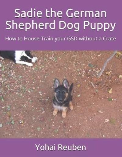 Cover for Yohai Reuben · Sadie the German Shepherd Dog Puppy (Paperback Bog) (2017)