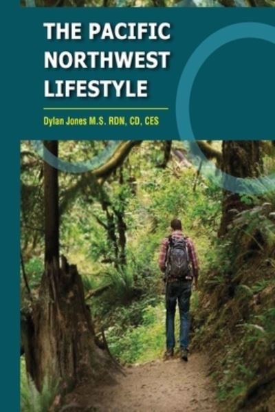 Cover for Dylan Jones · The Pacific Northwest Lifestyle (Paperback Book) (2015)