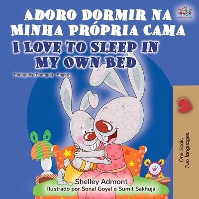 Cover for Shelley Admont · Adoro Dormir na Minha Propria Cama I Love to Sleep in My Own Bed: Portuguese English Bilingual Book - Portugal - Portuguese English Bilingual Collection - Portugal (Paperback Book) (2020)