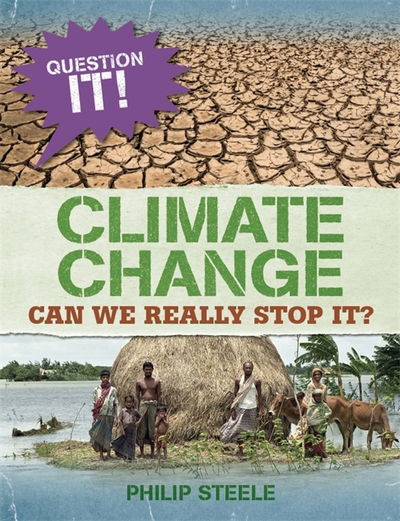 Cover for Philip Steele · Climate Change - Question It! (Gebundenes Buch) [Illustrated edition] (2017)