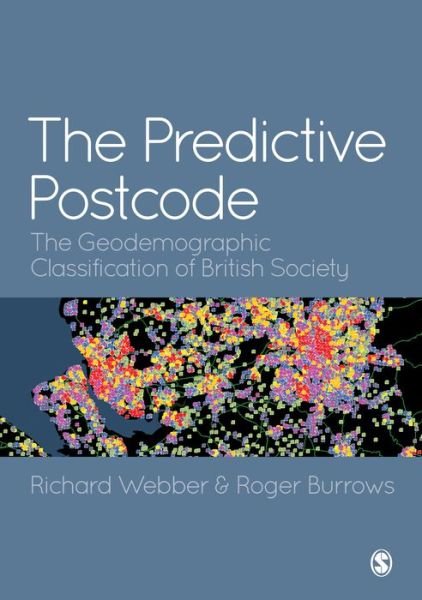Cover for Richard Webber · The Predictive Postcode: The Geodemographic Classification of British Society (Hardcover bog) (2018)