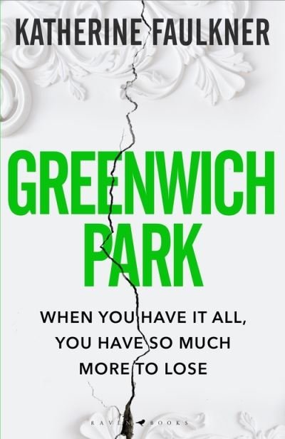 Greenwich Park: A twisty, compulsive debut thriller about friendships, lies and the secrets we keep to protect ourselves - Faulkner Katherine Faulkner - Böcker - Bloomsbury Publishing (UK) - 9781526626332 - 15 april 2021