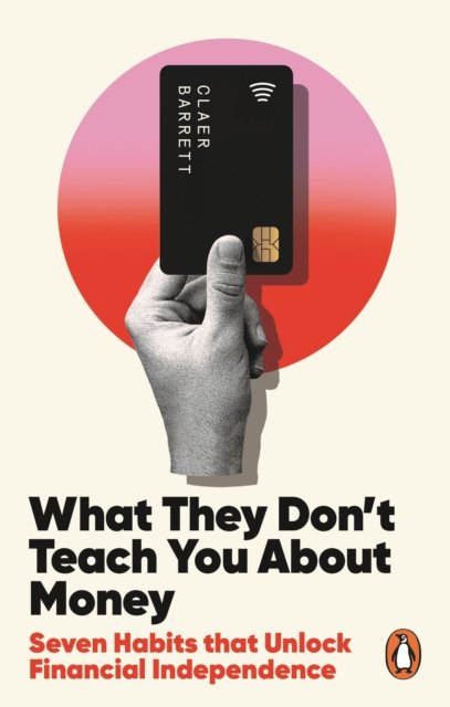 Cover for Claer Barrett · What They Don't Teach You About Money: The Instant Top Ten Bestseller (Pocketbok) (2023)