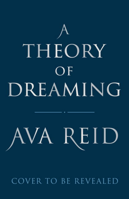 Cover for Ava Reid · A Theory of Dreaming (Hardcover Book) (2025)