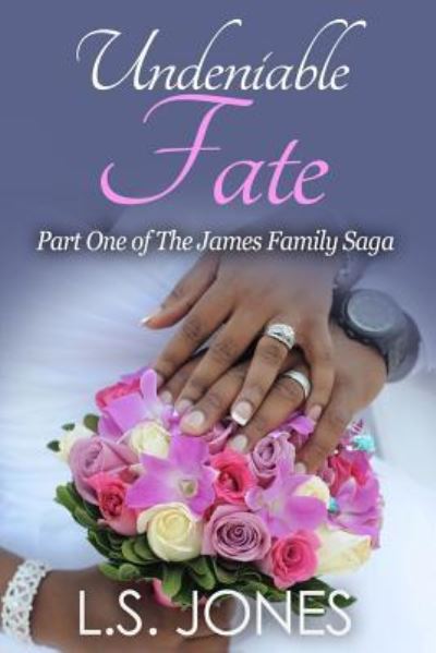 Undeniable Fate - L S Jones - Książki - Createspace Independent Publishing Platf - 9781530036332 - 13 lutego 2016