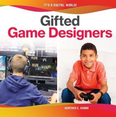 Cover for Heather C. Hudak · Gifted Game Designers (Hardcover Book) (2018)