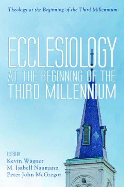 Cover for Kevin Wagner · Ecclesiology at the Beginning of the Third Millennium (Book) (2019)