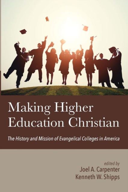 Cover for Joel a Carpenter · Making Higher Education Christian (Paperback Book) (2019)
