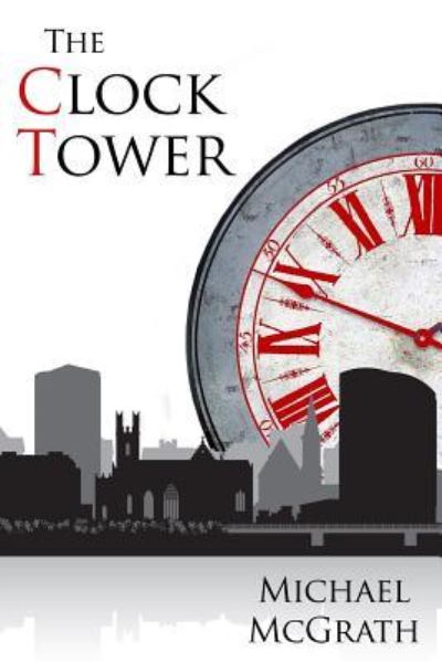 Cover for Michael McGrath · The Clock Tower (Paperback Book) (2017)