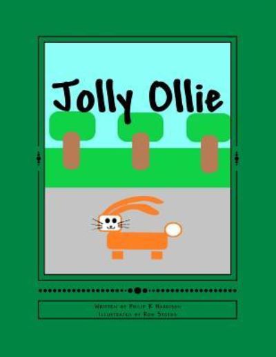 Jolly Ollie - Philip R Harrison - Books - Createspace Independent Publishing Platf - 9781535424332 - July 21, 2016