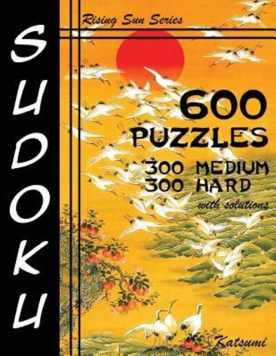 Cover for Katsumi · 600 Sudoku Puzzles. 300 Medium &amp; 300 Hard with Solutions (Paperback Book) (2016)