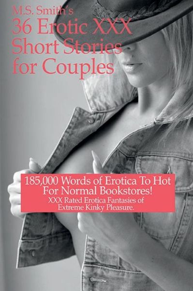 36 Short Stories of Hardcore Couple's Erotica - Mrs Smith - Books - Nook Press - 9781538085332 - July 1, 2018