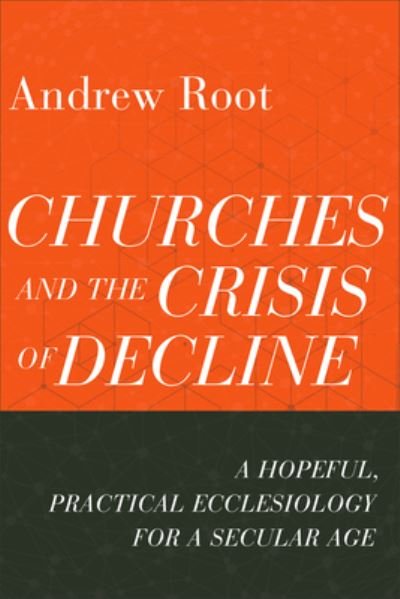 Cover for Andrew Root · Churches and the Crisis of Decline (Hardcover bog) (2022)