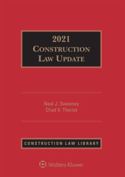 Construction Law Update - Neal J. Sweeney - Books - Wolters Kluwer - 9781543836332 - March 23, 2021