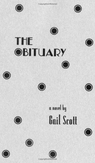 The Obituary - Gail Scott - Książki - Coach House Books - 9781552452332 - 1 października 2012