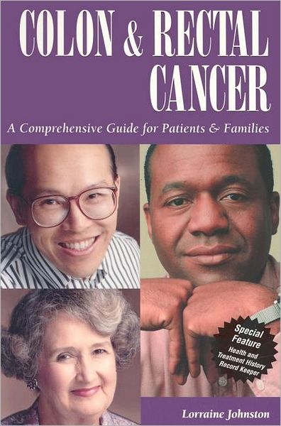 Cover for Lorraine Johnston · Colon &amp; Rectal Cancer: Comprehensive Guide for Patients &amp; Families (Paperback Book) (1999)