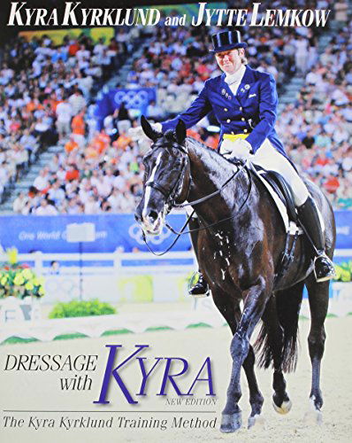 Cover for Jytte Lemkow · Dressage with Kyra: the Kyra Kyrklund Training Method (Hardcover Book) [New edition] (2009)