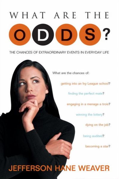 Cover for Jefferson Hane Weaver · What Are the Odds: The Chances of Extraordinary Events in Everyday Life (Paperback Book) (2002)