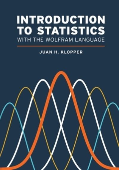 Cover for Juan H Klopper · Introduction to Statistics with the Wolfram Language (Paperback Book) (2020)