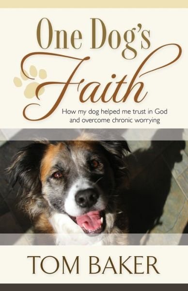 Cover for Tom Baker · One Dog's Faith (Paperback Book) (2016)
