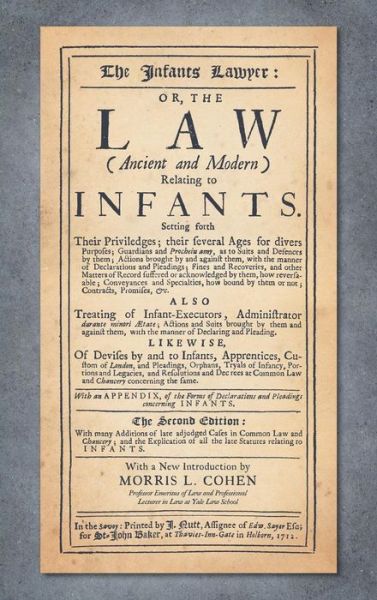 The Infants Lawyer: Or the Law (Ancient and Modern) Relating to Infants. Setting Forth Their Priviledges ... with Many Additions of Late Adjudged Cases in Common Law and Chancery; And the Explication of All the Late Statutes Relating to Infants (1712) - Samuel Cater - Books - Lawbook Exchange, Ltd. - 9781584778332 - April 17, 2017