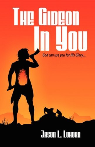 Cover for Jason L. Lohorn · The Gideon in You (Paperback Book) (2011)