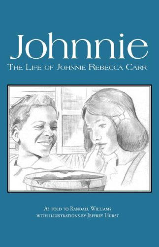 Cover for Randall Williams · Johnnie: the Life of Johnnie Rebecca Carr (Paperback Book) (2009)