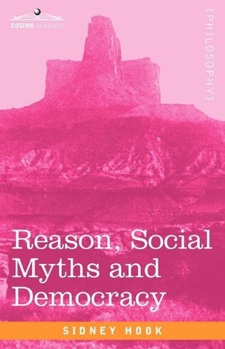 Cover for Sidney Hook · Reason, Social Myths and Democracy (Paperback Book) (2009)