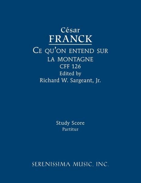 Cover for Cesar Franck · Ce Qu'on Entend Sur La Montagne, Cff 126 (Paperback Bog) (2018)