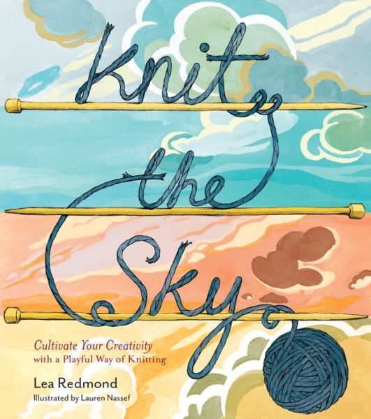 Cover for Lea Redmond · Knit the Sky (Inbunden Bok) (2015)