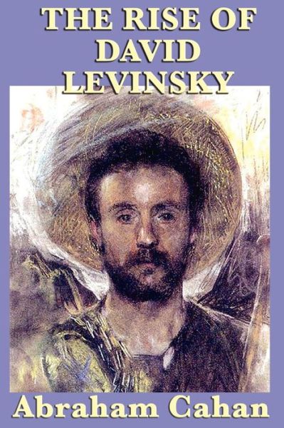 The Rise of David Levinsky - Abraham Cahan - Kirjat - BBBZ Books - 9781617201332 - torstai 27. tammikuuta 2011