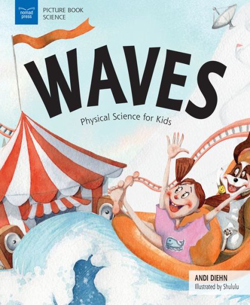 Cover for Andi Diehn · Waves: Physical Science for Kids - Picture Book Science (Hardcover Book) (2018)