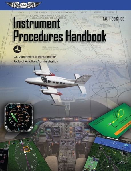 Cover for Federal Aviation Administration · Instrument Procedures Handbook 2017: Faa-H-8083-16b (Paperback Book) (2017)