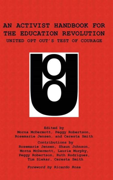 Cover for Morna Mcdermott · An Activist Handbook for the Education Revolution: United Opt Out's Test of Courage (Hc) (Hardcover Book) (2014)