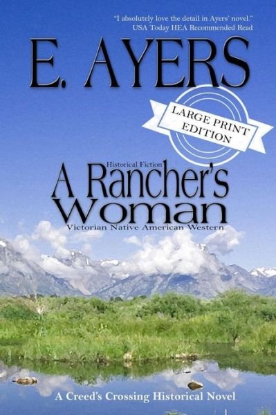 Cover for E Ayers · Historical Fiction - a Rancher's Woman - Victorian Native American Western (Paperback Bog) (2015)