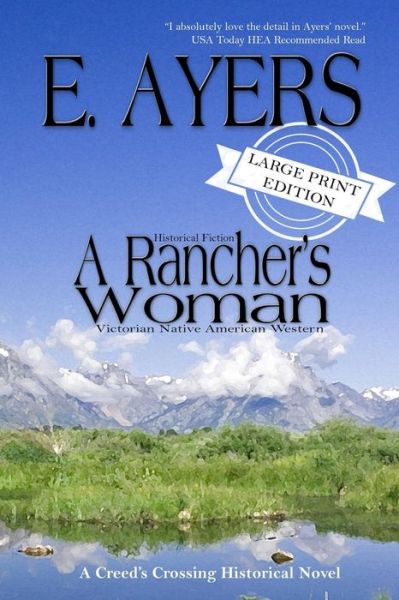 Cover for E Ayers · Historical Fiction - a Rancher's Woman - Victorian Native American Western (Paperback Book) (2015)