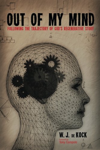Cover for Wj De Kock · Out of My Mind: Following the Trajectory of God's Regenerative Story (Pocketbok) (2014)