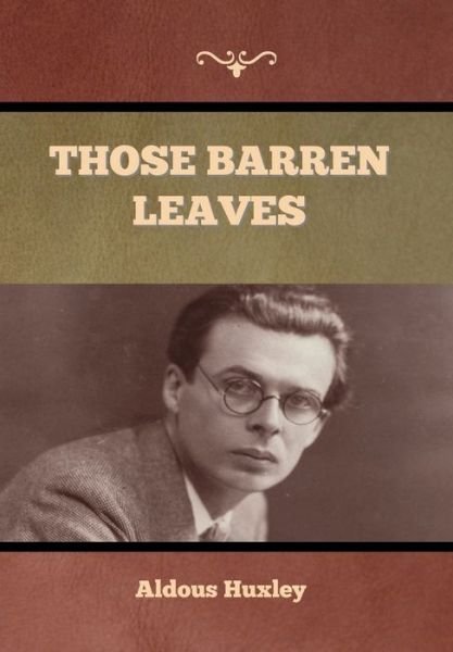 Cover for Aldous Huxley · Those Barren Leaves (Innbunden bok) (2022)