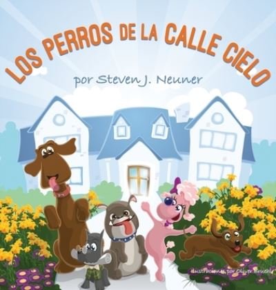 Cover for Steven J Neuner · Los Perros de la Calle Cielo (Innbunden bok) (2022)