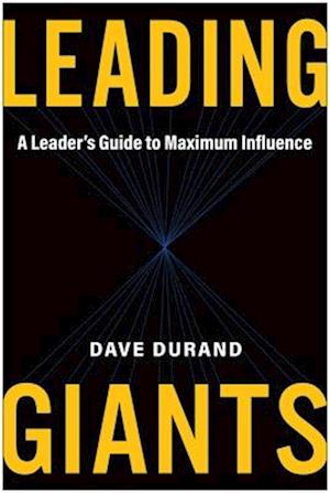 Cover for Dave Durand · Leading Giants: A Leader's Guide to Maximum Influence (Hardcover Book) (2025)