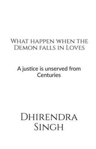 Cover for Dhirendra Singh · What Happen When the Demon Falls in Loves (Bog) (2021)