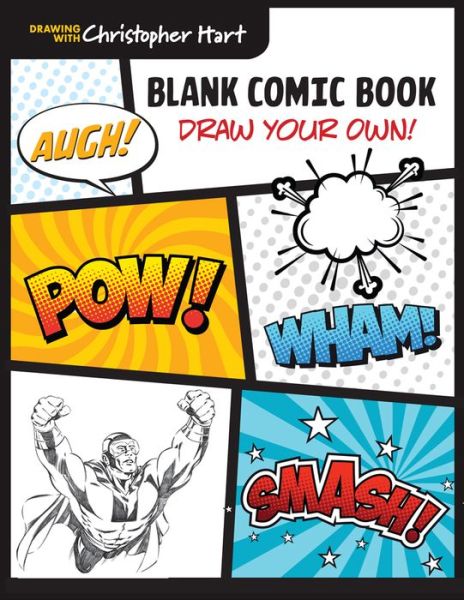 Blank Comic Book: Draw Your Own! - Christopher Hart - Kirjat - Sixth & Spring Books - 9781640210332 - tiistai 5. maaliskuuta 2019