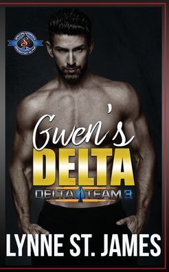 Cover for Lynne St James · Gwen's Delta - Delta Team Three (Paperback Book) (2020)