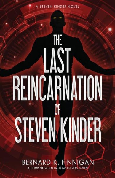 The Last Reincarnation of Steven Kinder - Bernard K. Finnigan - Books - BHC Press - 9781643970332 - July 25, 2019